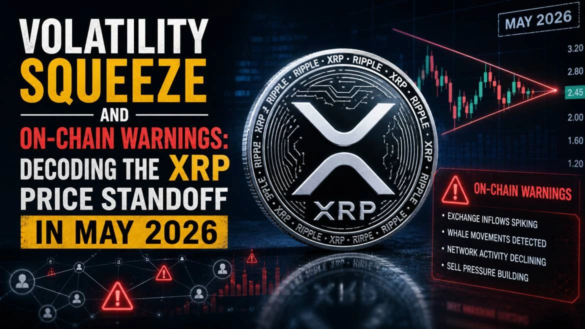Volatility Squeeze and On-Chain Warnings Decoding the XRP Price Standoff in May 2026